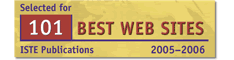 Selected for 101 Best Web Sites - ISTE Publications - 2005-2006